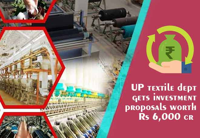 UP textile dept gets 191 investment proposals worth Rs 6,000 cr
