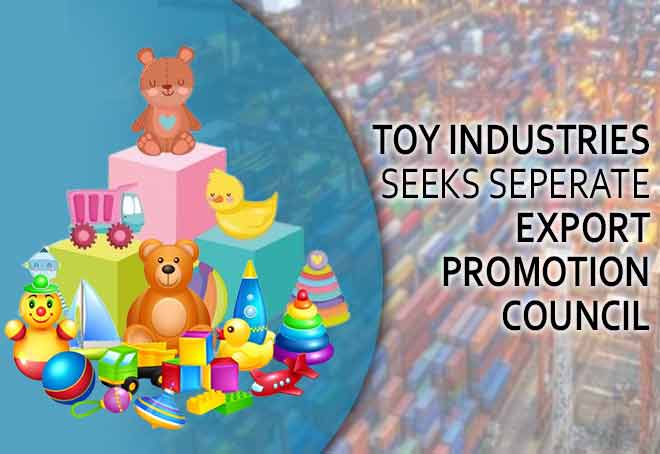 Toy manufacturers seek a separate export promotion council
