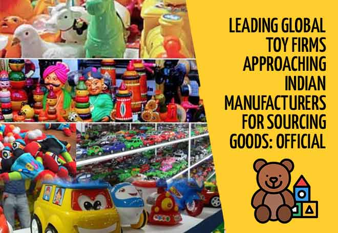 Leading global toy firms approaching Indian manufacturers for sourcing goods: Official