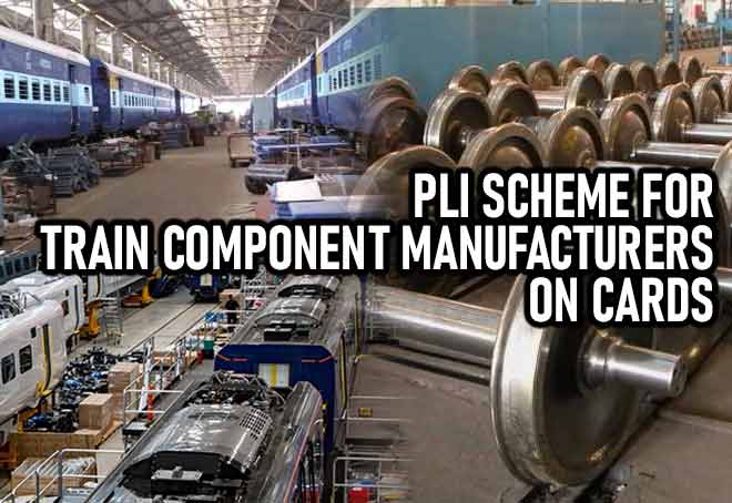 PLI Scheme For Train Component Manufacturers On Cards