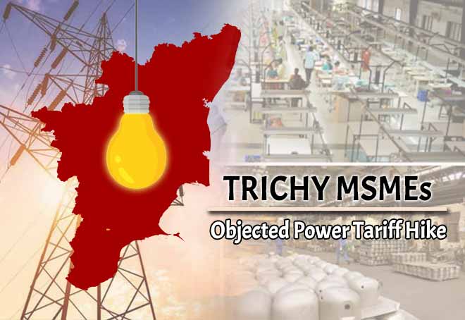 Trichy MSMEs ask TN govt to repeal power tariff hike