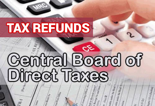 CBDT issues tax refunds worth Rs 26,242 cr since April 1st