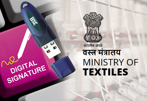 Textile Ministry asks textile units & lending agencies to switch to digital signatures by Aug 30 for ATUFS