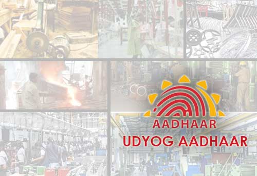 MSME Ministry extends Udyog Aadhaar Memorandum validity upto March 31, 2022