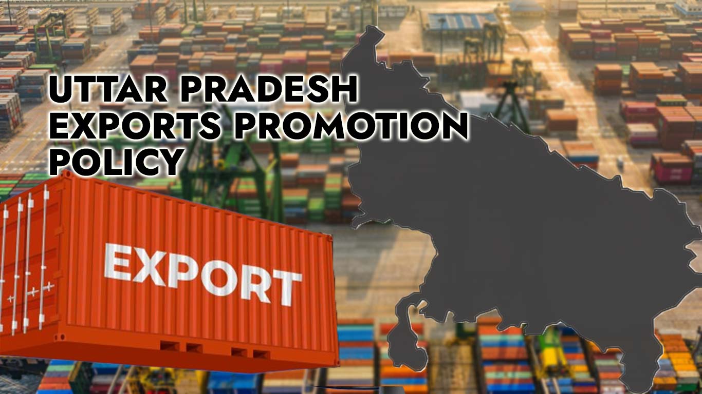 Uttar Pradesh Launches New Export Promotion Policy
