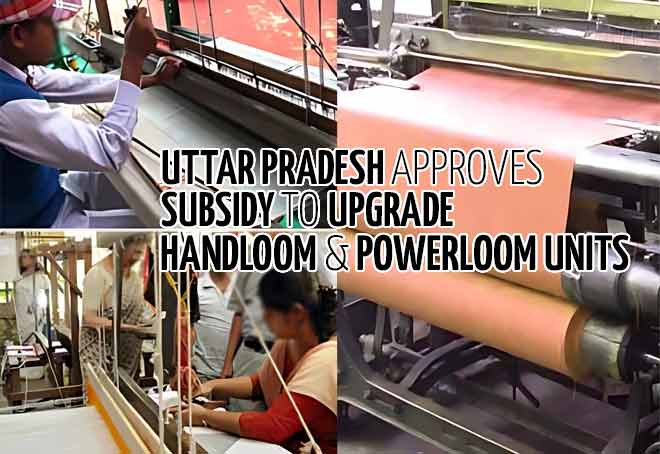 UP approves subsidy to upgrade handloom & powerloom units