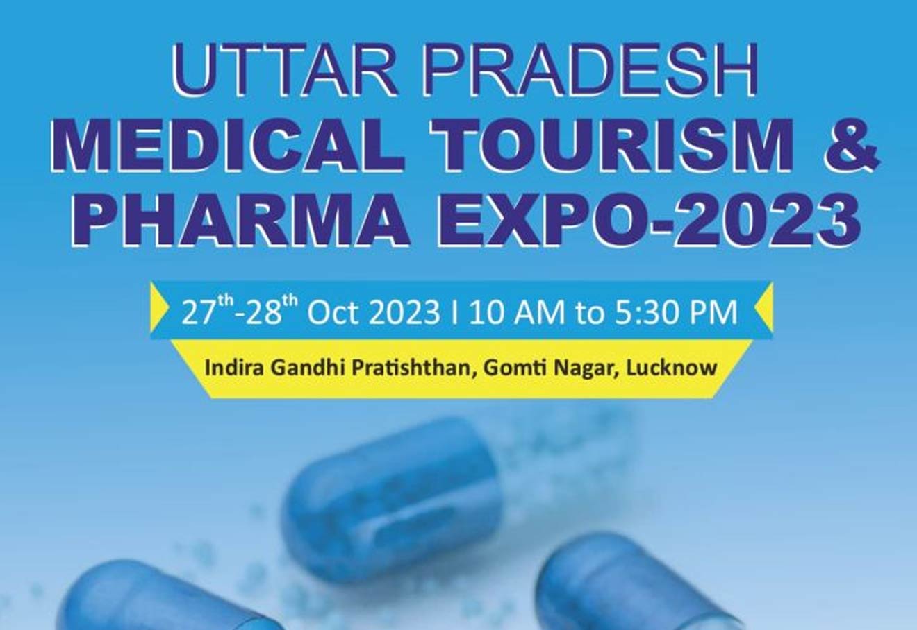 UP Medical Tourism Summit And Pharma Expo To Be Held In Lucknow On Oct 27-28