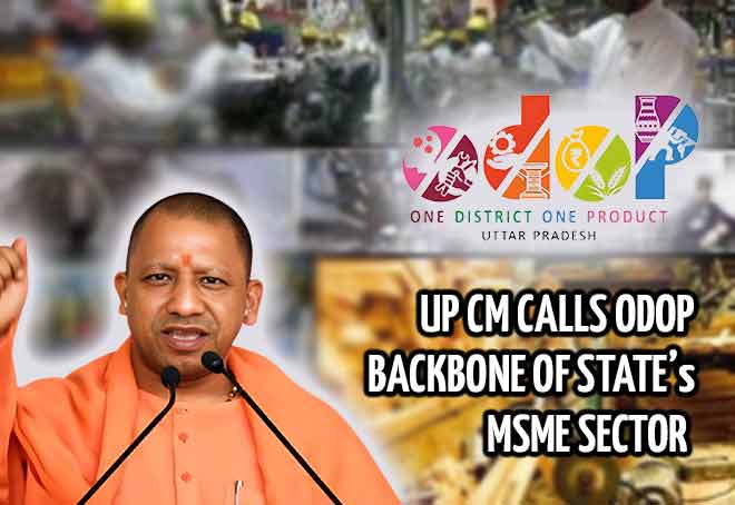 UP CM calls ODOP backbone of state’s MSME sector