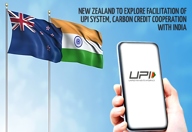 New Zealand to explore facilitation of UPI system, carbon credit cooperation with India