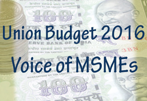 Voice of MSMEs: Who says what on Union Budget 2016-17