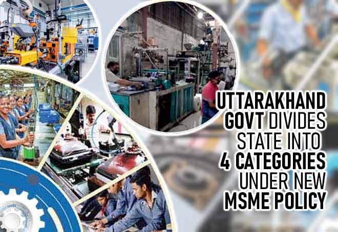 Uttarakhand Govt Divides State Into 4 Categories Under New MSME policy