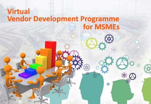 Virtual Vendor Development Programme for MSMEs to explore business opportunities in Railways