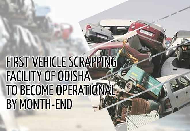 First vehicle scrapping facility of Odisha to become operational by month-end