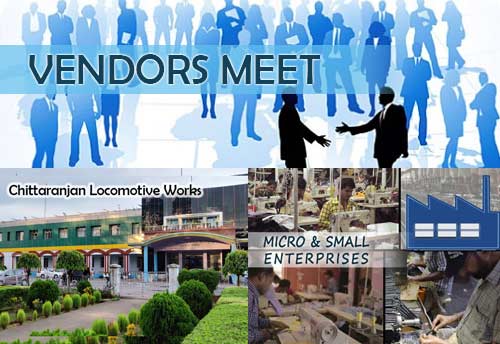 CLW, Indian Railways invites MSEs to participate in vendor meet on May 13