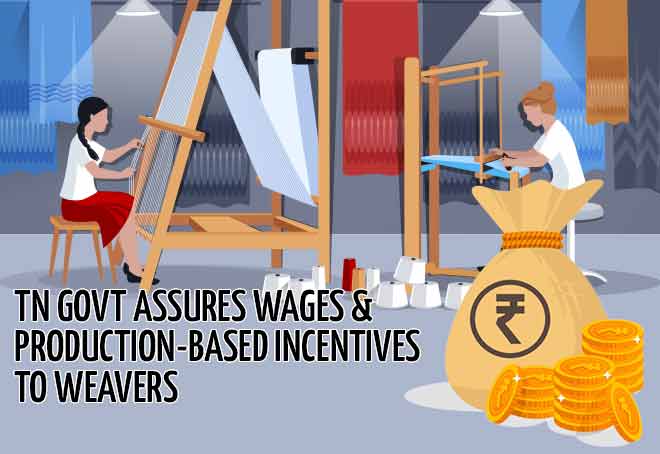 TN govt assures wages & production-based incentives to weavers
