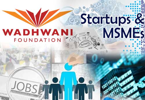 Wadhwani Foundation aims to generate a million jobs through startups and SMEs