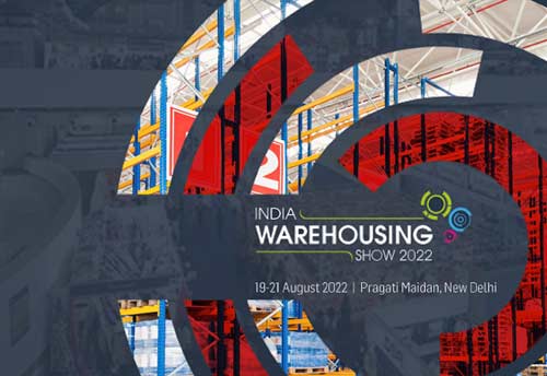 India Warehousing Show 2022 scheduled for August 19-21
