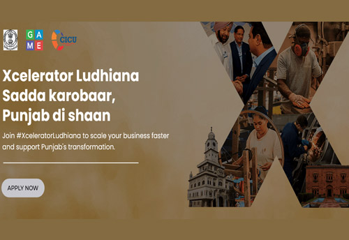 Punjab Govt launched ‘Xcelerator Ludhiana’ for MSMEs