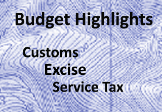Budget Highlights: Customs, Excise and Service Tax