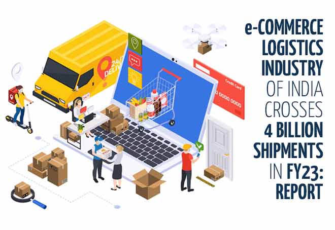 E-commerce logistics industry of India crosses 4 billion shipments in FY23: Report
