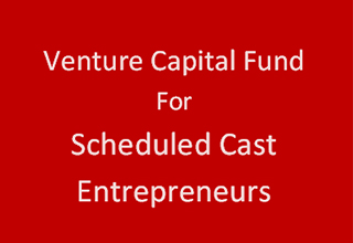 200 Cr VC Fund for SC Entrepreneurs; to fund upto 75 percent of small projects